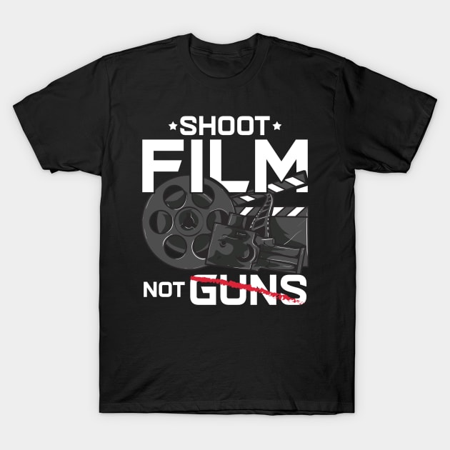 Shoot Film Not Guns Peaceful Filmmaker Director T-Shirt by theperfectpresents